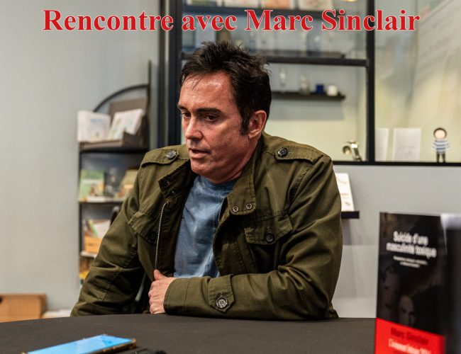 Marc Sinclair : “Mon livre est un témoignage masculin qui s’inscrit dans le mouvement #MeeToo ». 